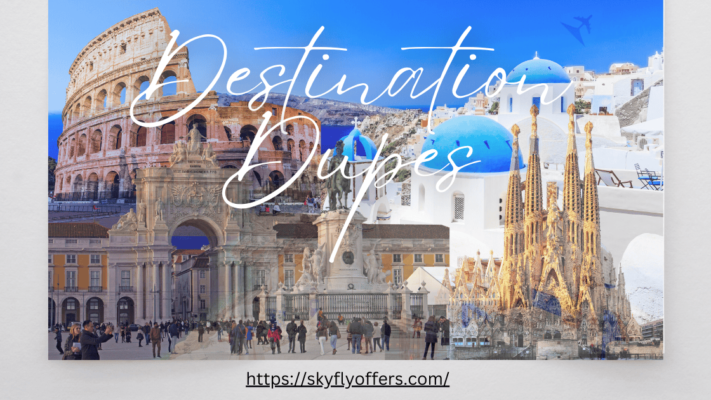 Destination Dupes