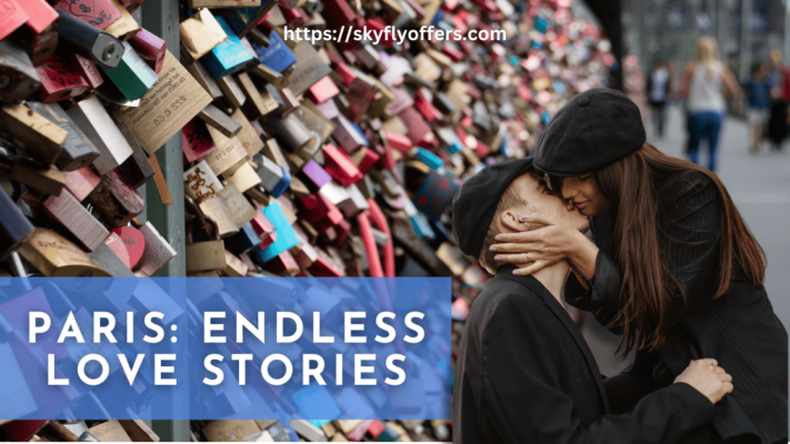 Paris: Endless Love Stories